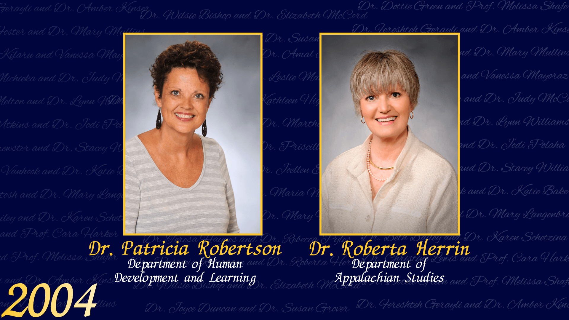 2004 Dr. Patricia Robertson Dr. Roberta Herrin