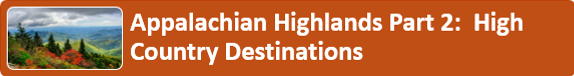 Appalachian Highlands Part 2:  High Country Destinations 