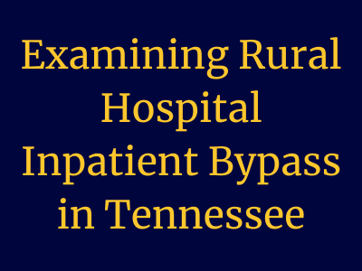 Photo for Examining Rural Hospital Inpatient Bypass in Tennessee