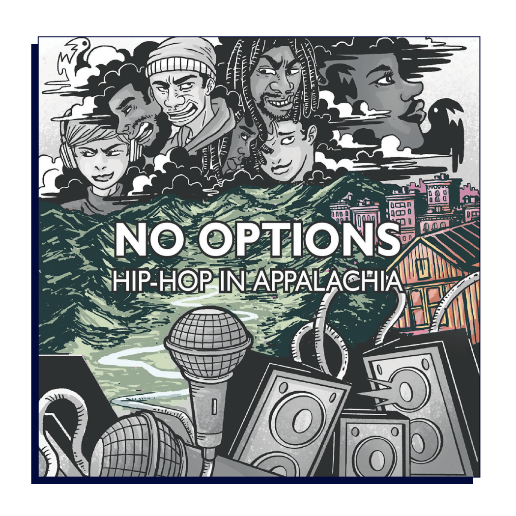 An album cover graphic of people’s faces and a microphone that reads, “No Options: Hip Hop in Appalachia.”