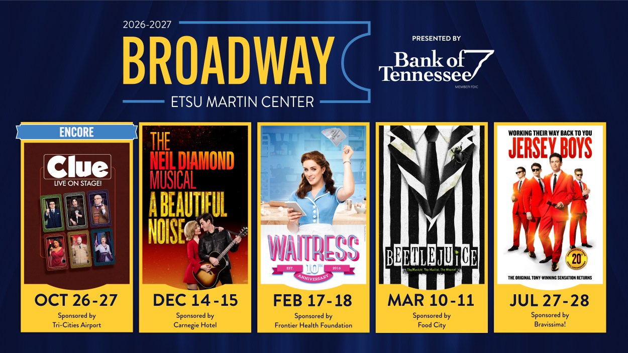 2026-2027 Broadway at ETSU Martin Center lineup: Clue Live (Oct 26-27), A Beautiful Noise (Dec 14-15), Waitress (Feb 17-18), Beetlejuice (Mar 10-11), and Jersey Boys (Jul 27-28).