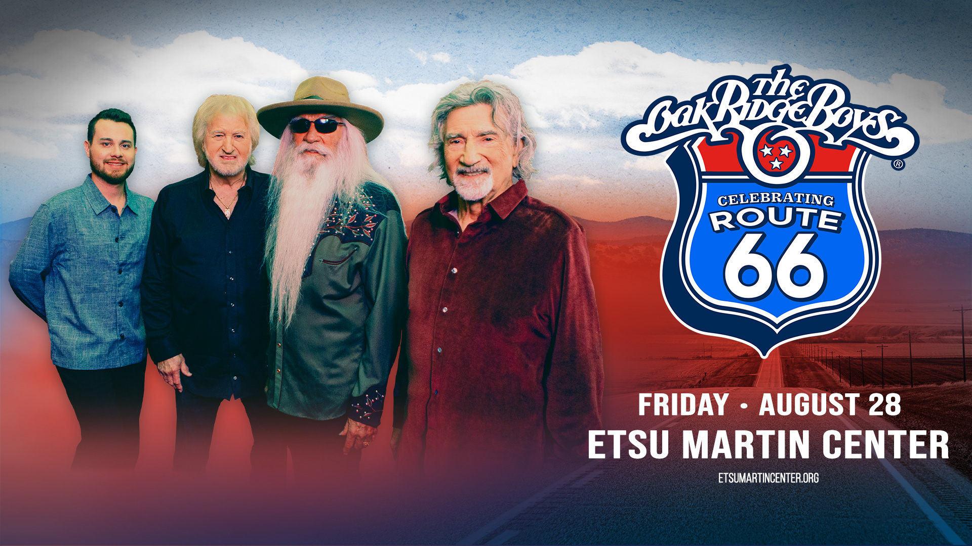 An image of route 66, a road in the middle of open fields with a mountain background. Faded into the top of the mountains is an image of the four band members with the 'The Oak Ridge Boys Celebrating Route 66' logo. Under the logo in white, bold, capital letters it states 'Friday - August 28' 'ETSU Martin Center'