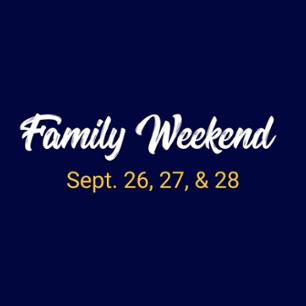 Save the Date for family weekend - Sept 26-28